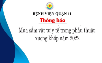 Thông báo Mua sắm vật tư y tế trong phẫu thuật xương khớp năm 2022